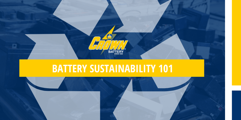 Battery Sustainability 101. Crown Battery.